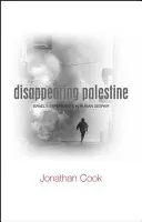 Eltűnő Palesztina: Izrael kísérletei az emberi kétségbeesésben - Disappearing Palestine: Israel's Experiments in Human Despair