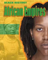 Fekete történelem: Afrikai birodalmak - Black History: African Empires