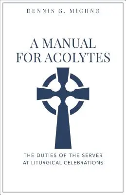 Kézikönyv az akolitusok számára - Manual for Acolytes