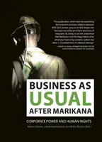 A Marikana utáni üzletmenet: A vállalati hatalom és az emberi jogok - Business as Usual After Marikana: Corporate Power and Human Rights