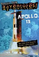 Apollo 13 (Teljesen igaz kalandok): Hogyan élt túl három bátor űrhajós egy űrkatasztrófát? - Apollo 13 (Totally True Adventures): How Three Brave Astronauts Survived a Space Disaster