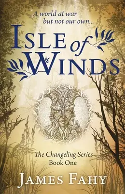 A szelek szigete: The Changeling Series 1. könyv - Isle of Winds: The Changeling Series Book 1