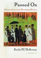Passed on: African American Mourning Stories, a Memorial