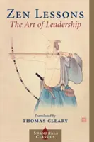 Zen leckék: A vezetés művészete - Zen Lessons: The Art of Leadership