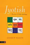 Jyotish: A védikus asztrológia művészete - Jyotish: The Art of Vedic Astrology