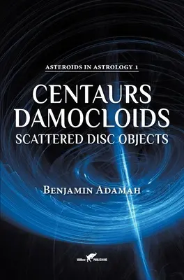 Kentaurok, damocloidok és szétszórt korongtárgyak - Centaurs, Damocloids & Scattered Disc Objects