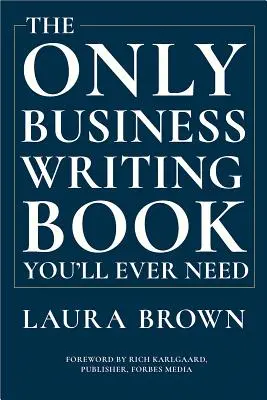 Az egyetlen üzleti írókönyv, amire valaha is szüksége lesz - The Only Business Writing Book You'll Ever Need