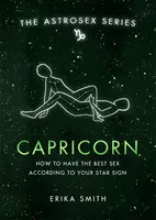 Asztroszex: Bak - Hogyan lehet a legjobb szex a csillagjegyed szerint? - Astrosex: Capricorn - How to have the best sex according to your star sign