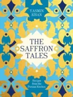 Sáfrányos mesék - Receptek a perzsa konyhából - Saffron Tales - Recipes from the Persian Kitchen