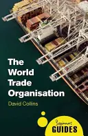 A Kereskedelmi Világszervezet: A Beginner's Guide - The World Trade Organization: A Beginner's Guide