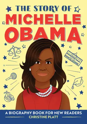 Michelle Obama története: A Biography Book for New Readers - The Story of Michelle Obama: A Biography Book for New Readers