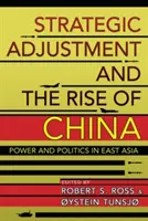 Stratégiai kiigazítás és Kína felemelkedése: Hatalom és politika Kelet-Ázsiában - Strategic Adjustment and the Rise of China: Power and Politics in East Asia