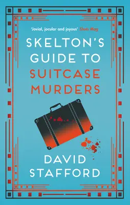 Skelton útmutatója a bőröndgyilkosságokhoz - Skelton's Guide to Suitcase Murders