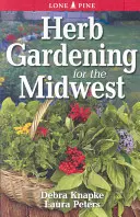 Gyógynövénytermesztés a középnyugaton - Herb Gardening for the Midwest