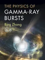 A gammakitörések fizikája - The Physics of Gamma-Ray Bursts