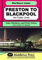 Prestonból Blackpoolba - A Fylde-vonalak - Preston To Blackpool - The Fylde Lines