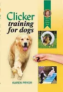 Clicker Training kutyáknak - Clicker Training for Dogs