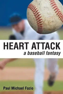 Szívroham: A Baseball Fantasy - Heart Attack: A Baseball Fantasy