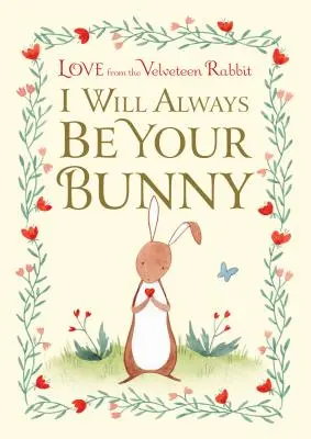 Mindig a nyuszid leszek: Szerelem a tüllnyúlból - I Will Always Be Your Bunny: Love from the Velveteen Rabbit