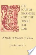 A tanulás szeretete és a vágyakozó Isten: Tanulmány a szerzetesi kultúráról - The Love of Learning and the Desire God: A Study of Monastic Culture