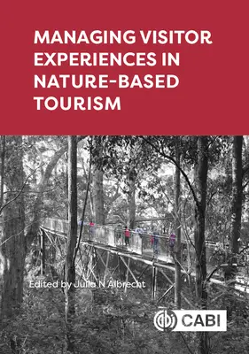 A látogatói élmények menedzselése a természetalapú turizmusban - Managing Visitor Experiences in Nature-Based Tourism