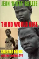 Third World Girl: Selected Poems [With Live Readings DVD] [With DVD]