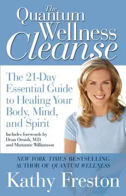 Quantum Wellness Cleanse: A 21 napos alapvető útmutató az elme, a test és a lélek gyógyításához - Quantum Wellness Cleanse: The 21-Day Essential Guide to Healing Your Mind, Body and Spirit