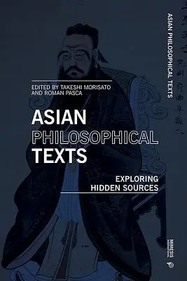 Ázsiai filozófiai szövegek: Rejtett források feltárása - Asian Philosophical Texts: Exploring Hidden Sources