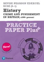 Pearson REVISE Edexcel GCSE (9-1) History Crime and Punishment in Britain Practice Paper Plus (Bűn és bűnhődés Nagy-Britanniában) - Pearson REVISE Edexcel GCSE (9-1) History Crime and Punishment in Britain Practice Paper Plus