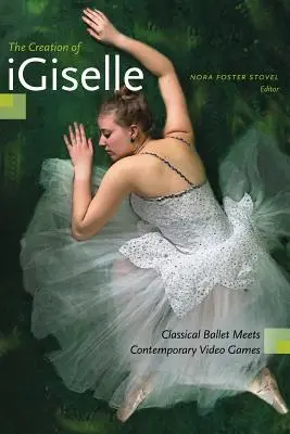 Az Igiselle megalkotása: A klasszikus balett találkozása a kortárs videojátékokkal - The Creation of Igiselle: Classical Ballet Meets Contemporary Video Games