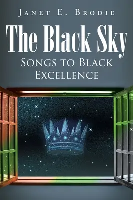 A fekete égbolt: Dalok a fekete kiválóságnak - The Black Sky: Songs to Black Excellence