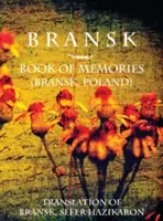 Bransk, az emlékek könyve - (Brańsk, Lengyelország): Bransk, sefer hazikaron fordítása. - Bransk, Book of Memories - (Brańsk, Poland): Translation of Bransk, sefer hazikaron