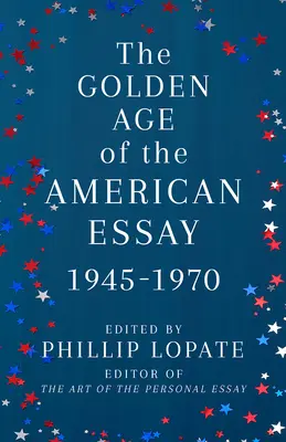 Az amerikai esszé aranykora: 1945-1970 - The Golden Age of the American Essay: 1945-1970