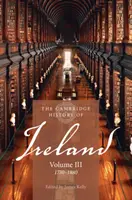 Írország cambridge-i története: 3. kötet, 1730-1880 - The Cambridge History of Ireland: Volume 3, 1730-1880