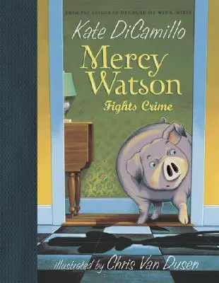 Mercy Watson harcol a bűn ellen - Mercy Watson Fights Crime