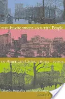 A környezet és az emberek az amerikai városokban, 1600-1900-as évek: Rendezetlenség, egyenlőtlenség és társadalmi változás - The Environment and the People in American Cities, 1600s-1900s: Disorder, Inequality, and Social Change