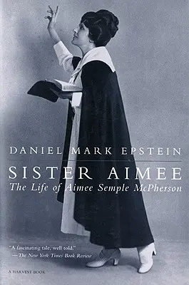 Sestra Aimee: Život Aimee Semple McPhersonové - Sister Aimee: The Life of Aimee Semple McPherson