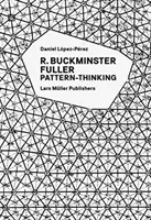 R. Buckminster Fuller: BM Fullner Fullner: Pattern-Thinking - R. Buckminster Fuller: Pattern-Thinking