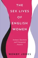 Az angol nők szexuális élete - Intim kérdések és váratlan válaszok - Sex Lives of English Women - Intimate Questions and Unexpected Answers