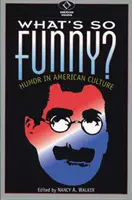 Mi olyan vicces?: Humor az amerikai kultúrában - What's So Funny?: Humor in American Culture