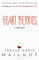 Szívbogyók - Emlékiratok - Heart Berries - A Memoir