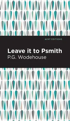 Hagyd Psmith-re - Leave It to Psmith