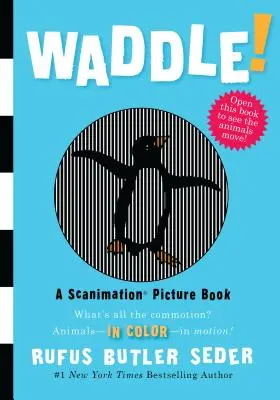 Waddle! A Scanimation Picture Book - Waddle!: A Scanimation Picture Book