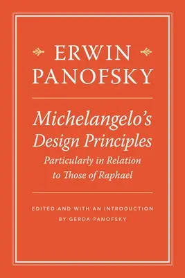 Michelangelo tervezési elvei, különös tekintettel Raffaellóéra - Michelangelo's Design Principles, Particularly in Relation to Those of Raphael