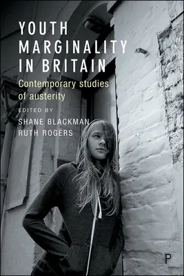 Ifjúsági marginalitás Nagy-Britanniában: Kortárs tanulmányok a megszorításokról - Youth Marginality in Britain: Contemporary Studies of Austerity