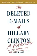 Hillary Clinton törölt e-mailjei: Hillary Clinton: Hillary Clinton: Az újságíró Hillary Hillary: A Delaney Hillary: Delaney Hillary: A Parody - The Deleted E-Mails of Hillary Clinton: A Parody