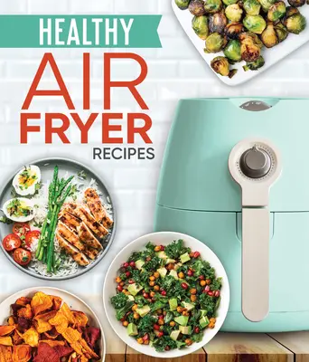 Egészséges Air Fryer receptek - Healthy Air Fryer Recipes