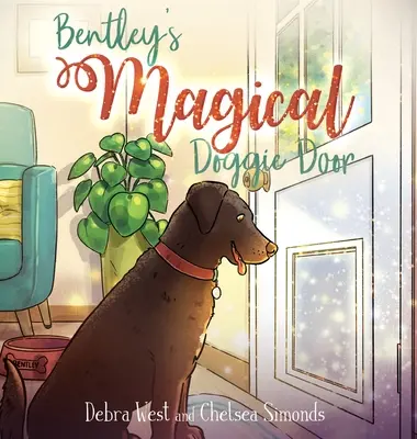 Bentley varázslatos kutyaajtója - Bentley's Magical Doggie Door