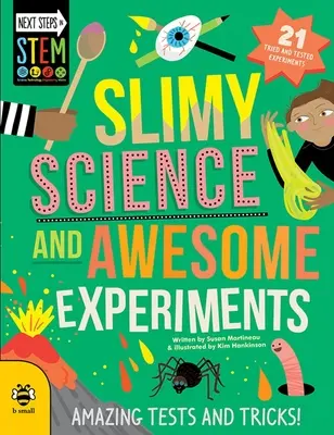 Nyálkás tudomány és félelmetes kísérletek: Elképesztő tesztek és trükkök! - Slimy Science and Awesome Experiments: Amazing Tests and Tricks!