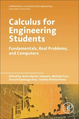 Calculus for Engineering Students: Alapok, valós problémák és számítógépek - Calculus for Engineering Students: Fundamentals, Real Problems, and Computers